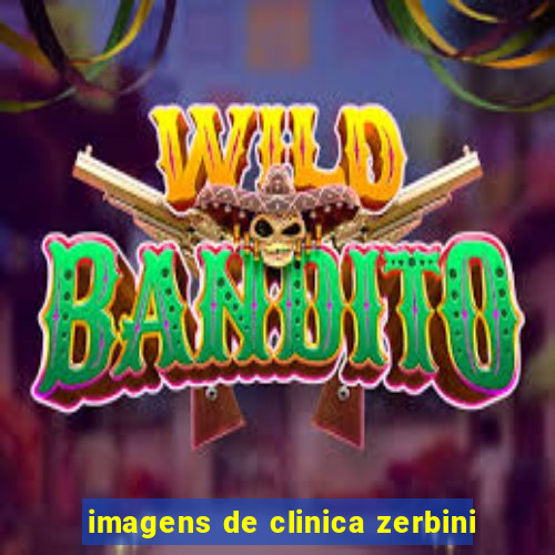 imagens de clinica zerbini